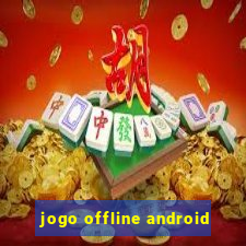 jogo offline android